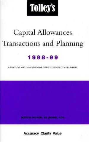 Tolley's Capital Allowances: Transactions and Planning: 1998