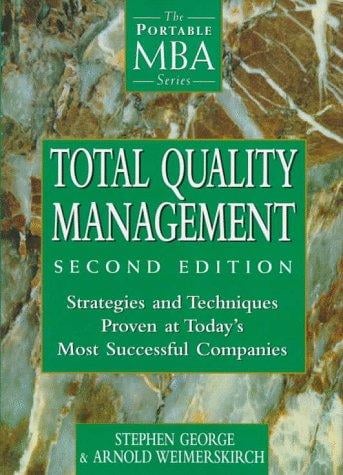 Total quality management: strategies and techniques proven at today's most successful companies