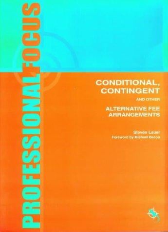 Conditional, Contingent and Other Alternative Fee Arrangements