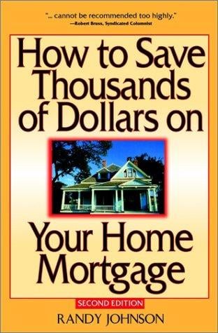 How to Save Thousands of Dollars on Your Home Mortgage, 2nd Edition