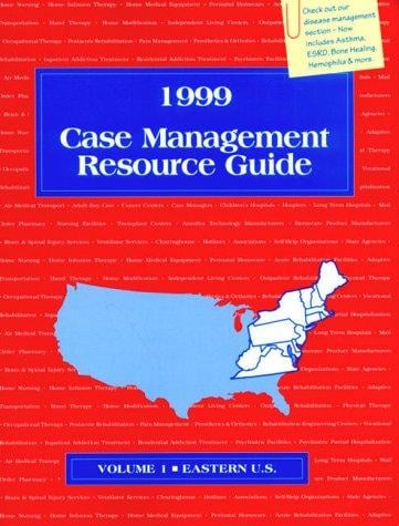 Case Management Resource Guide: 1999 Edition, Volume 1: Eastern U.S.