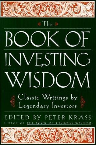 The Book of Investing Wisdom: Classic Writings by Great Stock-Pickers and Legends of Wall Street (Book of Business Wisdom)