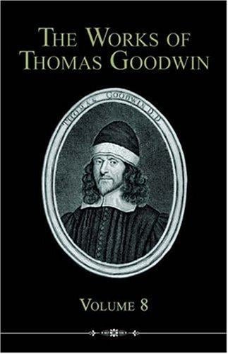 The Works of Thomas Goodwin, Volume 8