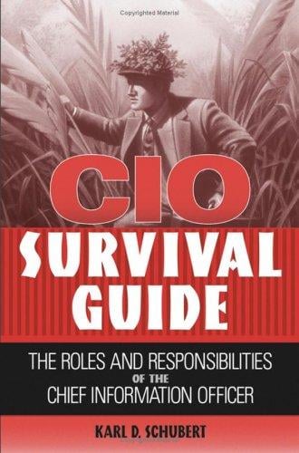 CIO Survival Guide: The Roles and Responsibilities of the Chief Information Officer