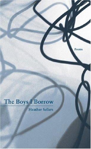 The Boys I Borrow: Poems