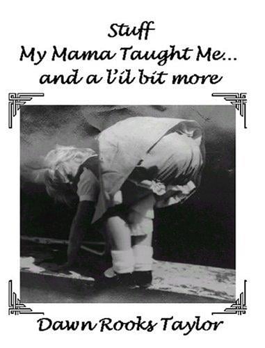 Stuff My Mama Taught Me