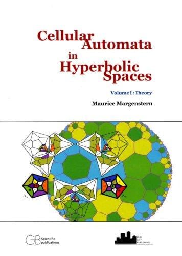 Cellular Automata in Hyperbolic Spaces, Volume I: Theory