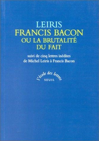 Francis Bacon ou la Brutalité du fait