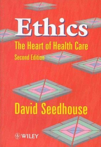 Ethics: The Heart of Health Care