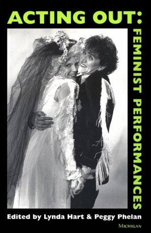 Acting Out: Feminist Performances