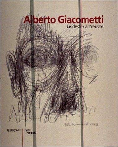 Le dessin à l'oeuvre. Dessins de Giacometti: catalogue de l'exposition au Centre Pompidou du 24 janvier au 9 avril 2001