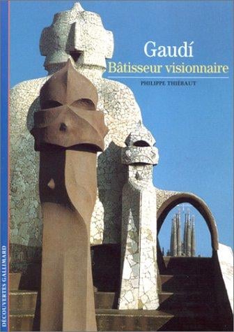 Gaudì: Bâtisseur visionnaire