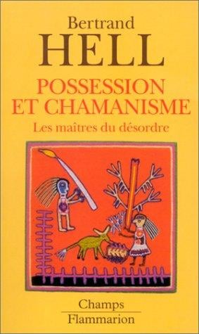 Possession et chamanisme: Les Maîtres du désordre