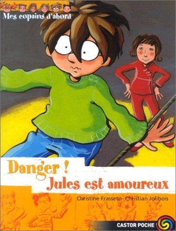 Mes copains d'abord, tome 8: Danger ! Jules est amoureux