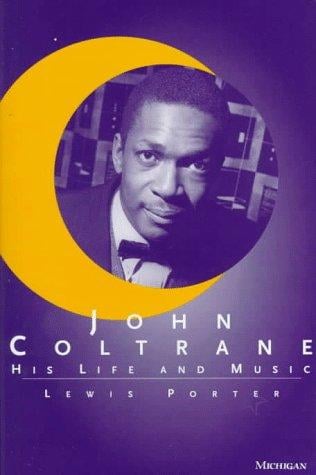John Coltrane: his life and music