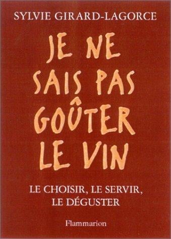 Je ne sais pas goûter le vin