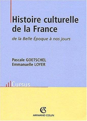 Histoire culturelle de la France de la belle epo-que a nos jours deuxième édition