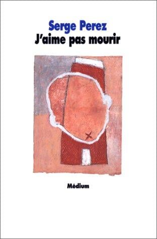 J'aime pas mourir
