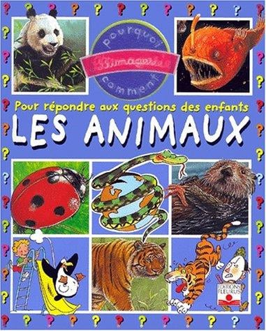 Les Animaux: Pour répondre aux questions des enfants