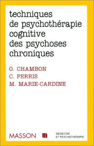 Techniques de psychothérapie cognitive des psychoses chroniques
