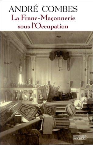La Franc-Maçonnerie sous l'occupation