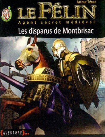 Le Félin, Agent secret médiéval, tome 4: Les Disparus de Montbrisac