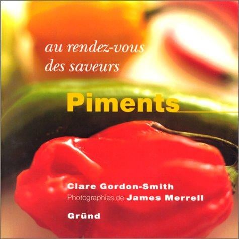 Au rez-vous des saveurs: Piments