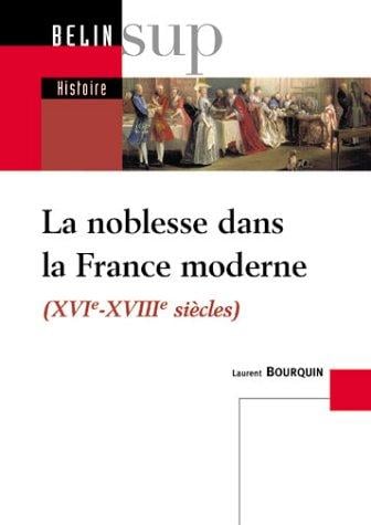 La Noblesse française à l'époque moderne, XVIe-XVIIIe siècles