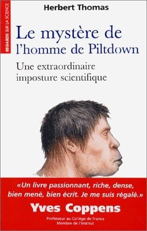 Le mystère de l'homme de Piltdown: Une extraordinaire imposture scientifique