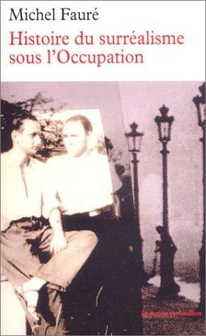 Histoire du surréalisme sous l' occupation - Les Réverbères - La Main à plume
