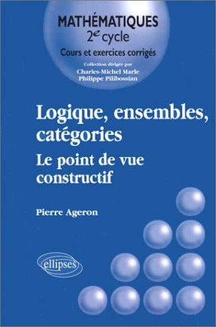 Logiques, ensembles, catégories: le point de vue constructif