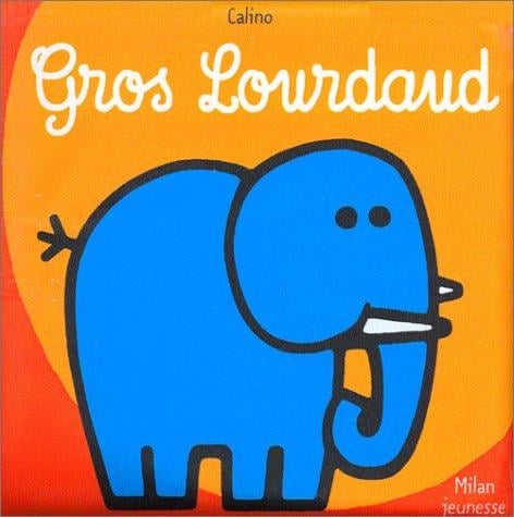 Gros Lourdaud (livre de bain)