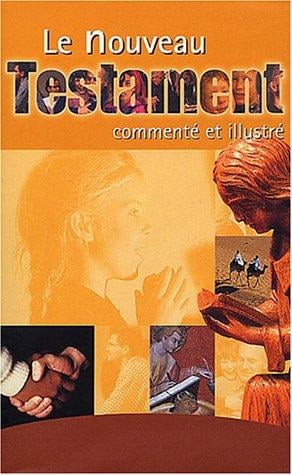 Le Nouveau Testament commentÃ© et illustrÃ©