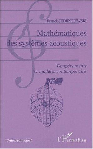 Mathematiques des systemes acoustiques - temperaments et modeles contemporains