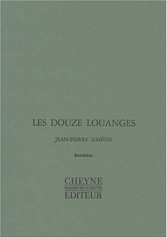 Les douzes louanges. precede des poemes du corps traverse