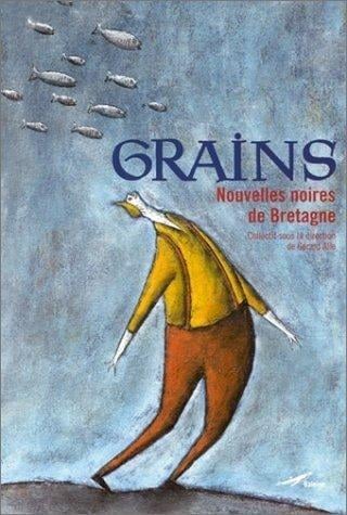 Grains: Nouvelles noires de Bretagne