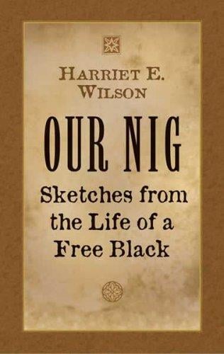 Our Nig: Sketches from the Life of a Free Black (Dover African-American Books)