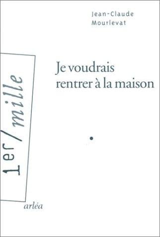 Je voudras rentrer à la maison