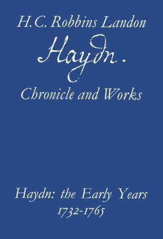 Haydn: The Early Years 1732-1765 (Haydn Chronicle and Works)