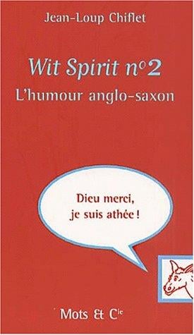 Wit spirit, tome 2: L'Humour anglo-saxon