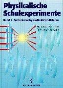 Physikalische Schulexperimente, 3 Bde., Bd.2, Optik / Kernphysik / Elektrizitätslehre