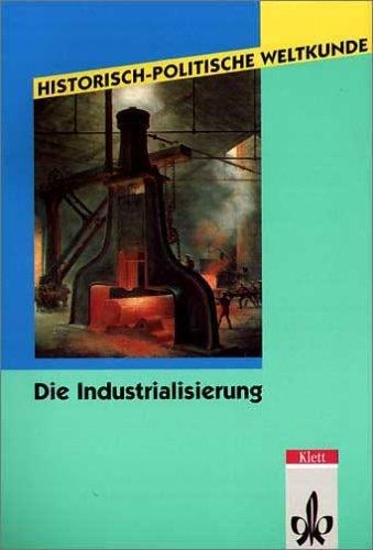 Historisch-politische Weltkunde, Die Industrialisierung
