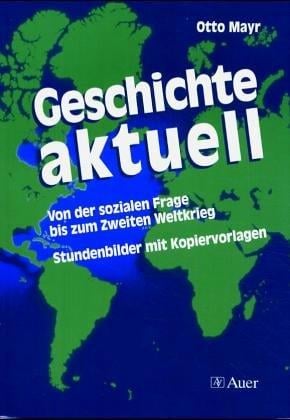 Geschichte aktuell, Von der sozialen Frage bis zum Zweiten Weltkrieg