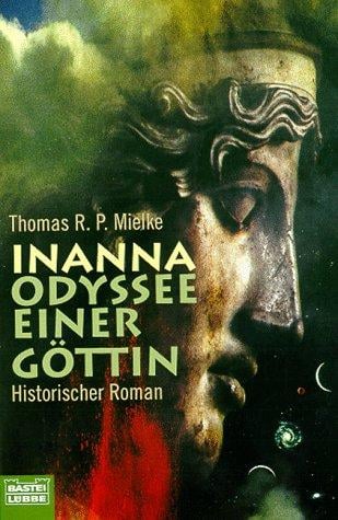 Inanna. Odyssee einer Göttin.