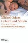 Geburt und Stillen. Über die Natur elementarer Erfahrungen.