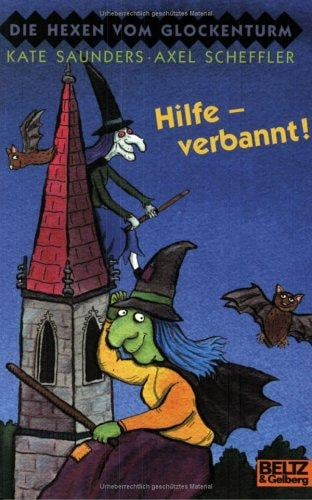 Hilfe - verbannt. Die Hexen vom Glockenturm.