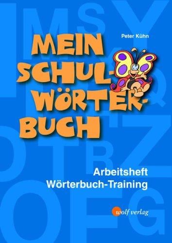 Mein Schul- Wörterbuch. Arbeitsheft Wörterbuch- Training. RSR.