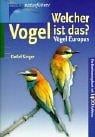 Welcher Vogel ist das? Vögel Europas. Ein Bestimmungsbuch.