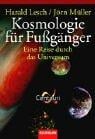 Kosmologie für Fußgänger. Eine Reise durch das Universum.