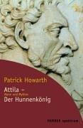 Attila - Der Hunnenkönig. Mann und Mythos.